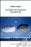 Le idee vengono di notte libro