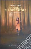 Io sono Maggie Wolf. Una storia forlivese libro