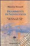 Frammenti di Novecento. Il volto di un secolo nel filtro dei suoi narratori e poeti libro