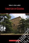I misteri di Cesena libro