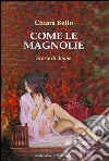 Come le magnolie. Storie di donne libro