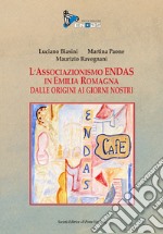 L'Associazione Endas in Emilia Romagna dalle origini ai giorni nostri