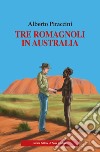 Tre romagnoli in Australia libro