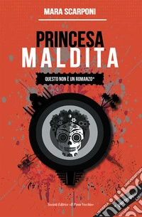 Princesa Maldita. Questo non è un romanzo libro