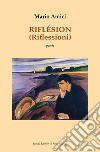 Riflésion (Riflessioni) libro di Amici Mario