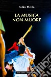 La musica non muore libro