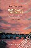 Immagini di Rimini. Testo spagnolo e italiano. Ediz. bilingue libro di Grittani Franco
