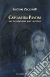 Cassandra Pavoni. Un fantasma per amico. Ediz. illustrata libro