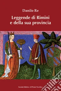 Leggende di Rimini e della sua provincia libro