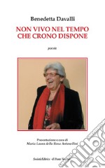 Non vivo nel tempo che Crono dispone