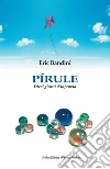 Pirule. Dieci giorni d'infanzia libro