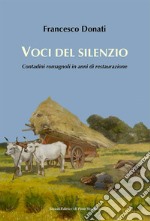 Voci del silenzio. Contadini romagnoli in anni di restaurazione libro