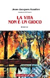 La vita non è un gioco libro