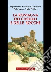 La Romagna dei castelli e delle rocche libro
