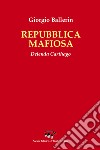 Repubblica mafiosa. Delenda Carthago libro