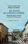 Quando si andava a piedi. Memorie della Cesena del quarto Novecento libro