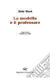 La modella e il professore libro di Morri Aldo