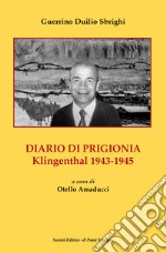 Diario di prigionia. Klingenthal 1943-1945 libro