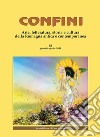 Confini. Arte, letteratura, storia e cultura della Romagna antica e contemporanea (2018). Vol. 58: Gennaio-aprile libro