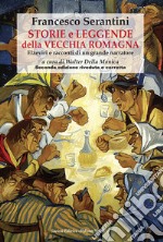 Storie e leggende della vecchia Romagna. Elzeviri e racconti di un grande narratore libro