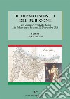 Il dipartimento del Rubicone. I suoi archivi e il contesto storico. Atti del convegno (Ravenna, 25-26 novembre 2016) libro di Turchini A. (cur.)