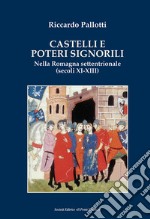 Castelli e poteri signorili nella Romagna settentrionale (secoli XI-XII) libro