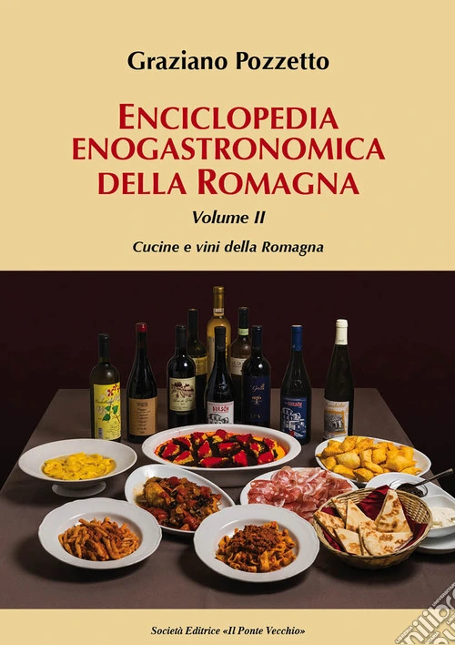 Enciclopedia gastronomica della Romagna. Vol. 2: Cucine e vini della Romagna