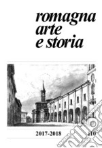 Romagna. Arte e storia (2017-2018). Vol. 110 libro