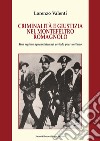 Criminalità e giustizia nel Montefeltro romagnolo. Una regione appenninica nel periodo post-unitario libro
