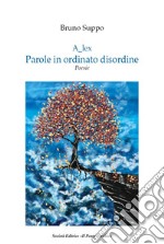 A_lex. Parole in ordinato disordine. Poesie libro