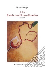 A_lex. Parole in ordinato disordine. Racconti libro