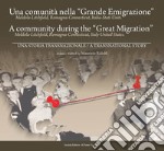 Una comunità nella «Grande Emigrazione». Meldola-Lichfield, Romagna-Connecticut, Italia-Stati Uniti. Ediz. italiana e inglese libro