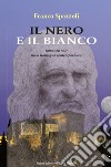 Il nero e il bianco libro di Spazzoli Franco