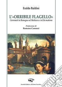L'«orribile flagello». I terremoti in Romagna nel medioevo e in età moderna