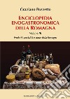 Enciclopedia gastronomica della Romagna. Vol. 3: Prodotti, specialità e storie della Romagna libro