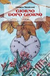 Giorno dopo giorno libro