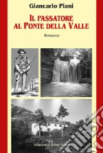 Il Passatore al Ponte della Valle libro