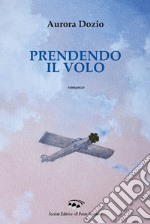 Prendendo il volo libro