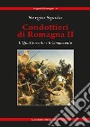 Condottieri di Romagna. Vol. 2: Il Quattrocento e il Cinquecento libro