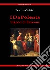 I Da Polenta. Signori di Ravenna libro di Gabici Franco