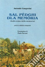 Sal pèdghi dla memòria (Sulle orme della memoria). Poesie in dialetto romagnolo libro