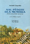 Sal pèdghi dla memòria (Sulle orme della memoria). Poesie in dialetto romagnolo libro di Gasperini Antonio