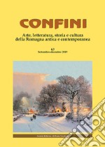 Confini. Arte, letteratura, storia e cultura della Romagna antica e contemporanea (2019). Vol. 63 libro