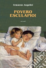 Povero Esculapio. Racconti