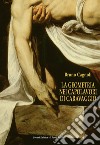 La geometria nei capolavori di Caravaggio. Ediz. italiana e inglese libro di Cagnoli Bruno