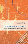Il canale a zig-zag.30 anni di governo urbanistico a Cesena (1969-1999) libro