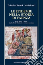 Le epidemie nella storia di Faenza. Oro, fuoco e forca, dalla Peste Antonina al Coronavirus