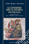 Le epidemie nella storia di Faenza. Oro, fuoco e forca, dalla Peste Antonina al Coronavirus libro