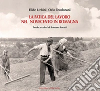 La fatica del lavoro nel Novecento in Romagna
