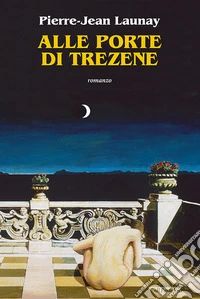 Alle porte di Trezene libro